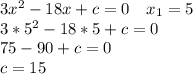 3x^2-18x+c=0\ \ \ x_1=5\\
3*5^2-18*5+c=0\\
75-90+c=0\\
c=15 
