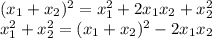 (x_{1} + x_{2})^{2} = x_{1}^{2} +2 x_{1} x_{2}+x_{2}^{2} \\ 
 x_{1}^{2} +x_{2}^{2} = (x_{1} + x_{2})^{2} - 2 x_{1} x_{2}
