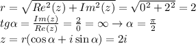 r= \sqrt{Re^2(z)+Im^2(z)} = \sqrt{0^2+2^2}=2 \\ 
tg \alpha = \frac{Im(z)}{Re(z)}= \frac{2}{0}=\infty \to \alpha= \frac{ \pi }{2} \\ z=r(\cos\alpha+i\sin\alpha)=2i