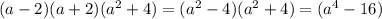 (a-2)(a+2)(a^2+4)=(a^2-4)(a^2+4)=(a^4-16)
