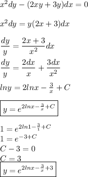 x^2dy - (2xy+3y)dx=0
\\\\
x^2dy =y(2x+3)dx
\\\\
 \dfrac{dy}{y} = \dfrac{2x+3}{x^2} dx
\\\\
 \dfrac{dy}{y} = \dfrac{2dx}{x} + \dfrac{3dx}{x^2} 
\\\\
lny=2lnx- \frac{3}{x} +C
\\\\
\boxed{y=e^{2lnx- \frac{3}{x} +C}}
\\\\
1=e^{2ln1- \frac{3}{1} +C}
\\
1=e^{- 3 +C}
\\
C-3=0
\\
C=3
\\
\boxed{y=e^{2lnx- \frac{3}{x} +3}}