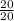 \frac{20}{20} 

