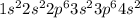 1 s^{2} 2 s^{2} 2 p^{6} 3 s^{2} 3 p^{6} 4 s^{2} 
