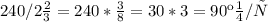 240 /2 \frac{2}{3} =240* \frac{3}{8} =30*3=90 км/ч 
