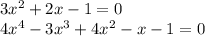 3x^{2}+2x-1=0\\
4x^{4}-3x^{3}+4x^{2}-x-1=0