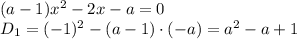 (a-1)x^2-2x-a=0 \\\ D_1=(-1)^2-(a-1)\cdot(-a)=a^2-a+1