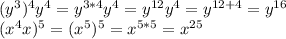 (y^{3} )^{4}y^{4} = y^{3*4} y^{4} = y^{12} y^{4} = y^{12+4} =y^{16} \\ 
(x^{4}x)^{5} = (x^{5})^{5} =x^{5*5} = x^{25} \\