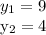 y_{1} = 9

y_{2} = 4