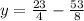 y= \frac{23}{4} - \frac{53}{8} 
