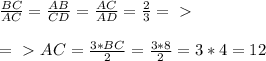 \frac{BC}{AC} = \frac{AB}{CD} = \frac{AC}{AD} = \frac{2}{3} =\ \textgreater \ \\\\
=\ \textgreater \ AC= \frac{3*BC}{2}= \frac{3*8}{2}=3*4=12