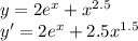 y=2e^x+x^{2.5} \\ 
y'=2e^x+2.5x^{1.5}