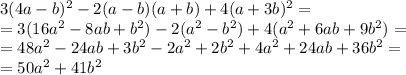 3(4a-b)^{2} -2(a-b)(a+b)+4(a+3b)^{2}= \\ 
=3(16a^{2} -8ab+b^{2} )-2(a^{2} -b^{2} )+4(a^{2} +6ab+9b^{2} )=\\
=48a^{2} -24ab+3b^{2} -2a^{2} +2b^{2} +4a^{2} +24ab+36b^{2} =\\
=50a^{2} +41b^{2}