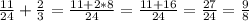 \frac{11}{24} + \frac{2}{3} = \frac{11+2*8}{24} = \frac{11+16}{24} = \frac{27}{24} = \frac{9}{8}