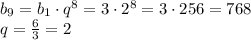 b_9=b_1\cdot q^8=3\cdot 2^8=3\cdot 256=768\\
q= \frac{6}{3} =2