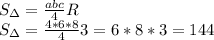S_{\Delta}= \frac{abc}{4} R\\
S_{\Delta}= \frac{4*6*8}{4}3=6*8*3=144