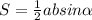 S= \frac{1}{2} ab sin \alpha
