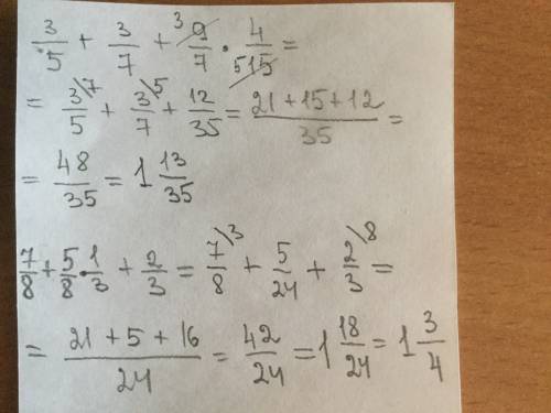 3/5+3/7+9/7*4/15= ? и 7/8+ 5/8*1/3+2/3