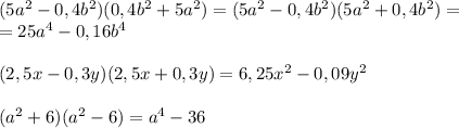 (5a^2-0,4b^2)(0,4b^2+5a^2)=(5a^2-0,4b^2)(5a^2+0,4b^2)=\\
=25a^4-0,16b^4\\\\
(2,5x-0,3y)(2,5x+0,3y)=6,25x^2-0,09y^2\\\\
(a^2+6)(a^2-6)=a^4-36