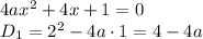 4ax^2+4x+1=0
\\\
D_1=2^2-4a\cdot1=4-4a