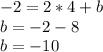 -2=2*4+b
 \\ b=-2-8 \\ b=-10