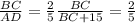 \frac{BC}{AD} = \frac{2}{5} 
 \frac{BC}{BC+15} = \frac{2}{5}
