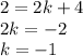 2 = 2k + 4 \\ 
2k = -2 \\ 
k = -1
