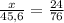 \frac{x}{45,6} = \frac{24}{76} 
