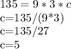 135=9*3*c

c=135/(9*3)

c=135/27

c=5