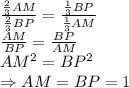 \frac{ \frac{2}{3} AM}{ \frac{2}{3} BP} = \frac{\frac{1}{3}BP}{\frac{1}{3}AM}
\\\
\frac{ AM}{ BP} = \frac{BP}{AM}
\\\
AM^2=BP^2
\\\
\Rightarrow AM=BP=1