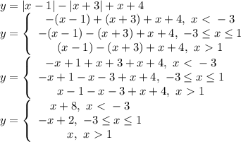 y=|x-1|-|x+3|+x+4 \\\ y= \left\{\begin{array}{ccc}-(x-1)+(x+3)+x+4, \ x\ \textless \ -3\\-(x-1)-(x+3)+x+4, \ -3 \leq x \leq 1\\(x-1)-(x+3)+x+4, \ x\ \textgreater \ 1\end{array}\right \\\ y= \left\{\begin{array}{ccc}-x+1+x+3+x+4, \ x\ \textless \ -3\\-x+1-x-3+x+4, \ -3 \leq x \leq 1\\x-1-x-3+x+4, \ x\ \textgreater \ 1\end{array}\right \\\ y= \left\{\begin{array}{ccc}x+8, \ x\ \textless \ -3\\-x+2, \ -3 \leq x \leq 1\\x, \ x\ \textgreater \ 1\end{array}\right