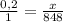 \frac{0,2}{1} = \frac{x}{848} 
