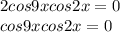 2cos9xcos2x=0\\
cos9xcos2x=0\\

