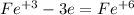Fe^{+3} -3e=Fe^{+6} 
