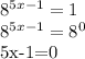 8^{5x-1}=1

 8^{5x-1}=8^{0} 

5x-1=0