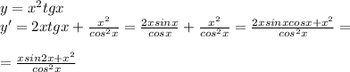 y=x^2tgx \\ 
y'=2xtgx+ \frac{x^2}{cos^2x}= \frac{2xsinx}{cosx}+ \frac{x^2}{cos^2x}= \frac{2xsinxcosx+x^2}{cos^2x}= \\ \\ 
= \frac{xsin2x+x^2}{cos^2x}