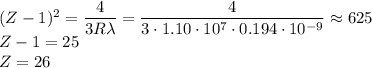 (Z-1)^2=\dfrac{4}{3R\lambda}=\dfrac{4}{3\cdot1.10\cdot10^7\cdot0.194\cdot10^{-9}}\approx625\\
Z-1=25\\
Z=26