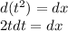 d(t^2)=dx \\
2tdt=dx