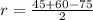 r= \frac{45+60-75}{2} 


