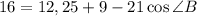 16 = 12,25 + 9 - 21\cos \angle B
