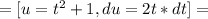 =[u=t^2+1,du=2t*dt]=