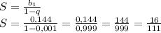 S = \frac{ b_{1} }{1 - q} \\
 S = \frac{ 0, 144 }{1 - 0,001} = \frac{ 0, 144 }{0,999} = \frac{144 }{999}= \frac{16}{111} \\
