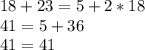 18+23=5+2*18 \\ 
41=5+36 \\ 
41=41