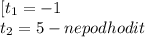 [t_1=-1 \\ 
t_2=5 -ne podhodit