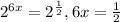 2^{6x}= 2^{ \frac{1}{2} }, 
6x= \frac{1}{2}