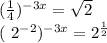 ( \frac{1}{4} ) ^{-3x}= \sqrt{2} 



( 2^{-2} ) ^{-3x}= 2^{ \frac{1}{2} }