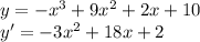 y=-x^3+9x^2+2x+10\\
y'=-3x^2+18x+2