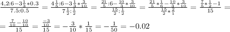 \frac{4,2:6-3\frac13*0.3}{7.5:0.5} =\frac{4\frac15:6-3\frac13*\frac3{10}}{7\frac12:\frac12} =\frac{\frac{21}5:6-\frac{10}3*\frac3{10}}{\frac{15}2:\frac12} =\frac{\frac{21}5*\frac16-\frac{10}3*\frac3{10}}{\frac{15}2*\frac21} = \frac{\frac75*\frac12-1}{15} =\\ \\= \frac{\frac7{10}-\frac{10}{10}}{15}=\frac{\frac{-3}{10}}{15}=-\frac{3}{10} *\frac1{15}=-\frac1{50}=-0.02\\
