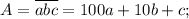 A= \overline{abc}=100a+10b+c;
