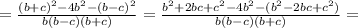 = \frac{(b+c)^2-4b^2-(b-c)^2}{b(b-c)(b+c)}
= \frac{b^2+2bc+c^2-4b^2-(b^2-2bc+c^2)}{b(b-c)(b+c)}=