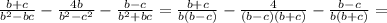 \frac{b+c}{b^2-bc}- \frac{4b}{b^2-c^2}- \frac{b-c}{b^2+bc}= 
 \frac{b+c}{b(b-c)}- \frac{4}{(b-c)(b+c)}- \frac{b-c}{b(b+c)}=